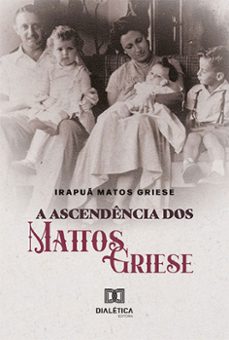 a ascendencia dos mattos griese (ebook)-irapuã matos griese-9786525252827