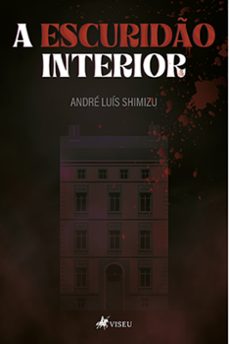 a escuridao interior (ebook)-andré luís shimizu-9786525422527