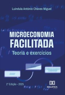 microeconomia facilitada (ebook)-luindula antónio chaves miguel-9786527046127