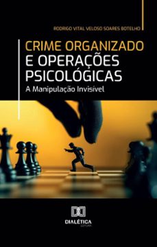 crime organizado e operaçes psicologicas (ebook)-rodrigo vital veloso soares botelho-9786527056027