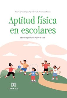aptitud fisica en escolares (ebook)-rossana gomez-campos-miguel de arruda-marco cossio bolaños-9786527068327