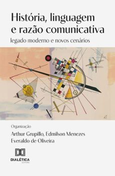 historia, linguagem e razo comunicativa (ebook)-edmilson menezes-everaldo de oliveira-9786527079927