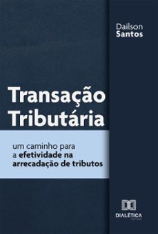 transaço tributaria (ebook)-dailson santos-9786527081227