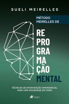 metodo meirelles de reprogramaço mental (ebook)-sueli meirelles-9786528036127