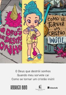 coleço rodrigo bibo (o deus que destroi sonhos, quando meu sorvete cai e como se tornar um cristo inutil) (ebook)-rodrigo bibo-9786552172327