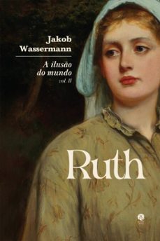 a iluso do mundo: ruth - vol. ii (ebook)-jakob wassermann-9786552271327