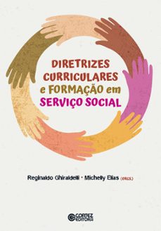 diretrizes curriculares e formaço em serviço social (ebook)-reginaldo ghiraldelli-michelly elias-9786555554427