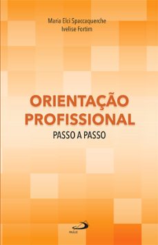 orientaço profissional passo a passo (ebook)-maria elci spaccaquerche-ivelise fortim-9786555626827