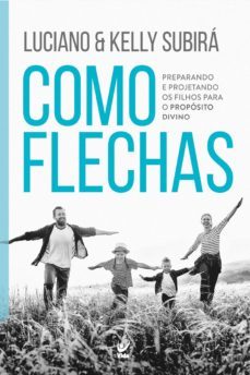como flechas  (ebook)-luciano subira-kelly subira-9786555842227