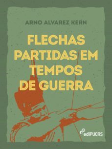 flechas partidas em tempos de guerra (ebook)-arno alvarez kern-9786556231327