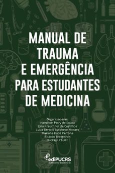 manual de trauma e emergencia para estudantes de medicina (ebook)-ricardo breigeiron-hamilton petry de souza-júlia prauchner de castilhos-9786556235127