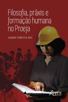 filosofia, praxis e formaço humana no proeja (ebook)-elieser toretta zen-9786558203827