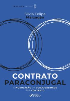 contrato paraconjugal - a modulação da conjugalidade por contrato - teoria e prática - 3ª ed - 2026 (ebook)-silvia felipe marzagão-9786561209427