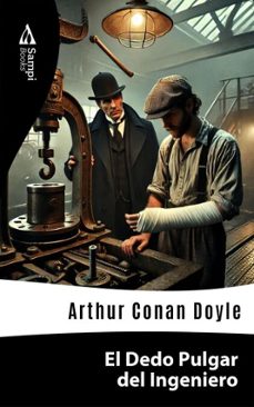 el dedo pulgar del ingeniero (ebook)-arthur conan doyle-9786561333627