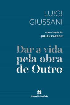 dar a vida pela obra de outro (ebook)-luigi giussani-9786588359327