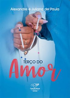 terço do amor (ebook)-alexandre de paula-juliana de paula-9786599044427