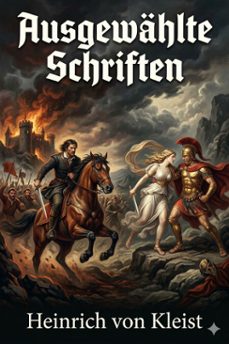 ausgewahlte schriften (ebook)-heinrich von kleist-9786726569427