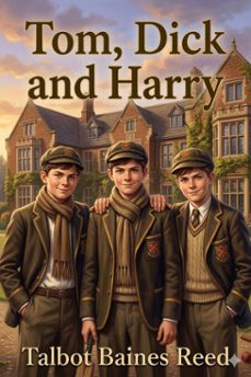 tom, dick and harry (ebook)-talbot baines reed-9786726584727