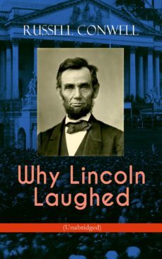 why lincoln laughed (unabridged) (ebook)-russell conwell-9788026869627
