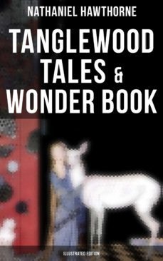 tanglewood tales &amp; wonder book (illustrated edition) (ebook)-nathaniel hawthorne-9788027232727