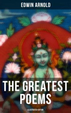 the greatest poems of edwin arnold (illustrated edition) (ebook)-edwin arnold-9788027236527