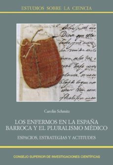 los enfermos en la espaa barroca y el pluralismo mdico : espacios, estrategias y actitudes (ebook)-carolin schmitz-9788400103927