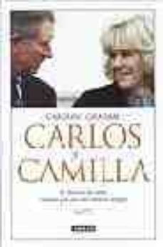 carlos y camila: su historia de amor contada por sus mas intimos amigos-caroline graham-9788403096127
