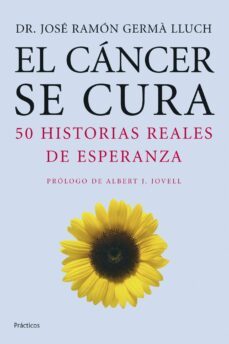 el cancer se cura (50 historias reales de esperanza)-jose ramon germa lluch-9788408068327