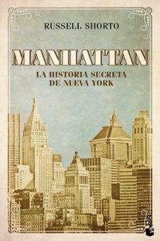 manhattan. la historia secreta de nueva york-russell shorto-9788408119227