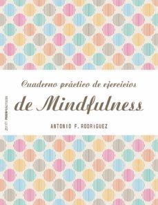 cuaderno práctico de ejercicios de mindfulness (ebook)-antonio f. rodriguez esteban-9788408153627