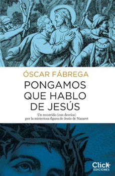 pongamos que hablo de jesús-oscar fabrega-9788408170327