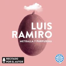 metralla y purpurina (audiolibro)-luis ramiro-9788408197027