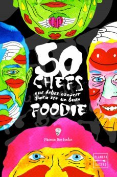 50 chefs que necesitas conocer para ser un buen foodie-murnau den linden-9788408208327