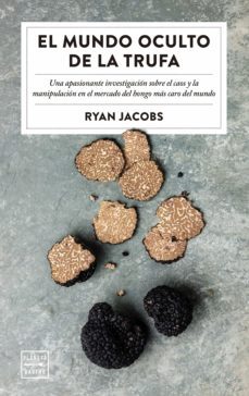 el mundo oculto de la trufa (ebook)-ryan jacobs-9788408225027
