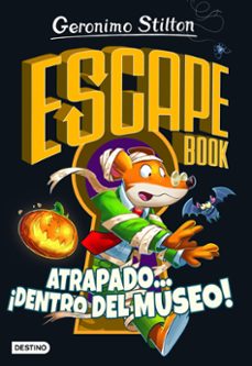 ESCAPE BOOK 2: ATRAPADO ¡DENTRO DEL MUSEO!, GERONIMO STILTON