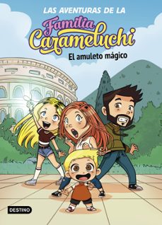 las aventuras de la familia carameluchi 1. el amuleto magico (ebook)-9788408239956