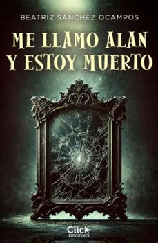 me llamo alan y estoy muerto (ebook)-beatriz sánchez ocampos-9788408298427