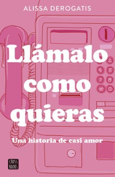 llamalo como quieras-alissa derogatis-9788408307327