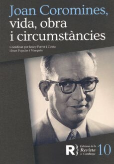 joan coromines, vida, obra i circumstancies-josep ferrer i costa-joan pujadas i marques-9788409471027