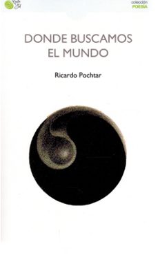 donde buscamos el mundo-ricardo pochtar-9788410001527