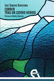correr tras un ciervo herido-jose sanchis sinisterra-9788410060227