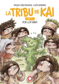 la tribu de kai 5: por los aires-raquel diaz reguera-9788410090927