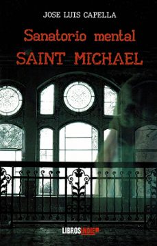 sanatorio mental saint michael-jose luis capella-9788410111127