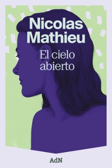 el cielo abierto-nicolas mathieu-9788410138827