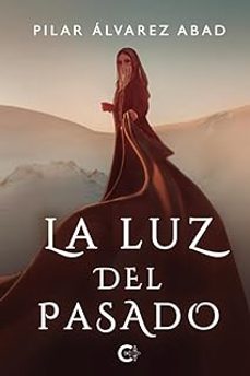 la luz del pasado-pilar alvarez abad-9788410191327