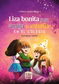 liza bonita y su amiga la estrella en el colegio-alfonso romero gallego-9788410329027