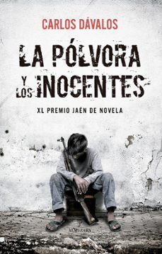 la polvora y los inocentes (premio jaen de novela 2024)-carlos davalos-9788410523227
