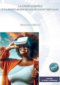 la union europea y la regulacion de los mundos virtuales-jonatan cruz angeles-9788410701427