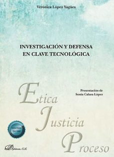 investigacion y defensa en clave tecnologica-veronica lopez yagues-9788410702127