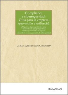 compliance y ciberseguridad: guia para la empresa (prevencion y r esiliencia)-gorka arroyuelos gorostiza-9788410858527